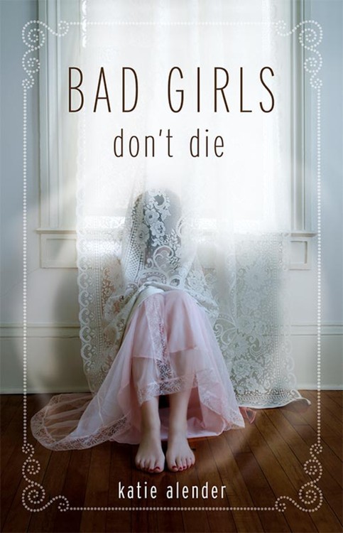 Katie Alender/Bad Girls Don'T Die